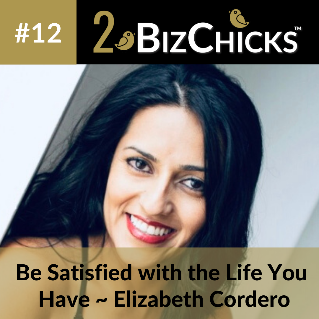 Episode 12: Elizabeth Cordero &ndash; Be Satisfied with the Life You Have