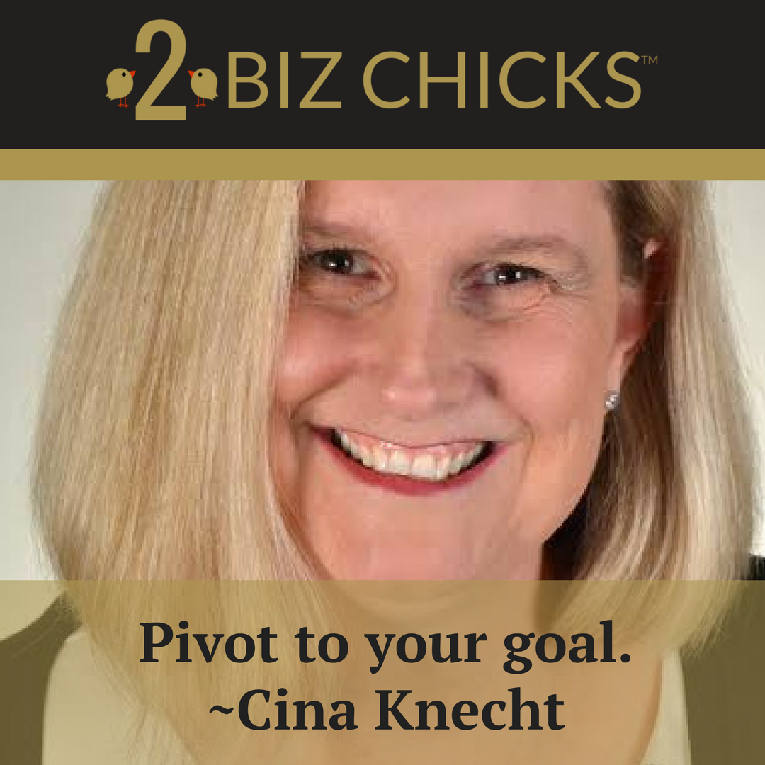 Episode 7: Pivot to Your Goal with Cina Knecht