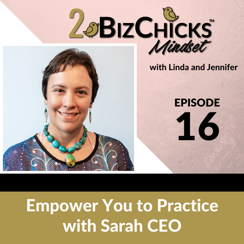 Episode 16: Empower You to Practice with Sarah CEO